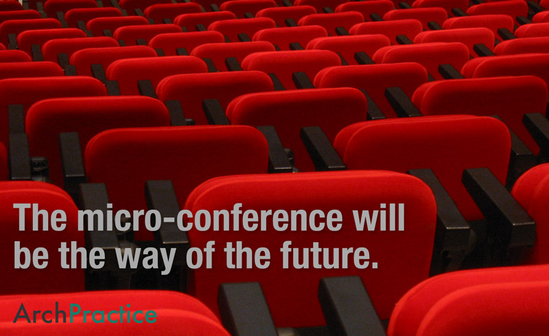 The micro-conference will be the way of the future
