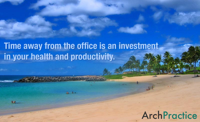 Time away from the office is an investment in your health and productivity